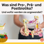 Probiotika Praebiotika Postbiotika für die Darmgesundheit